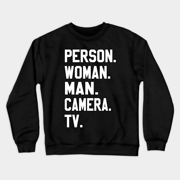 Person Woman Man Camera Tv Trump Cognitive Test Great Memory Crewneck Sweatshirt by igybcrew